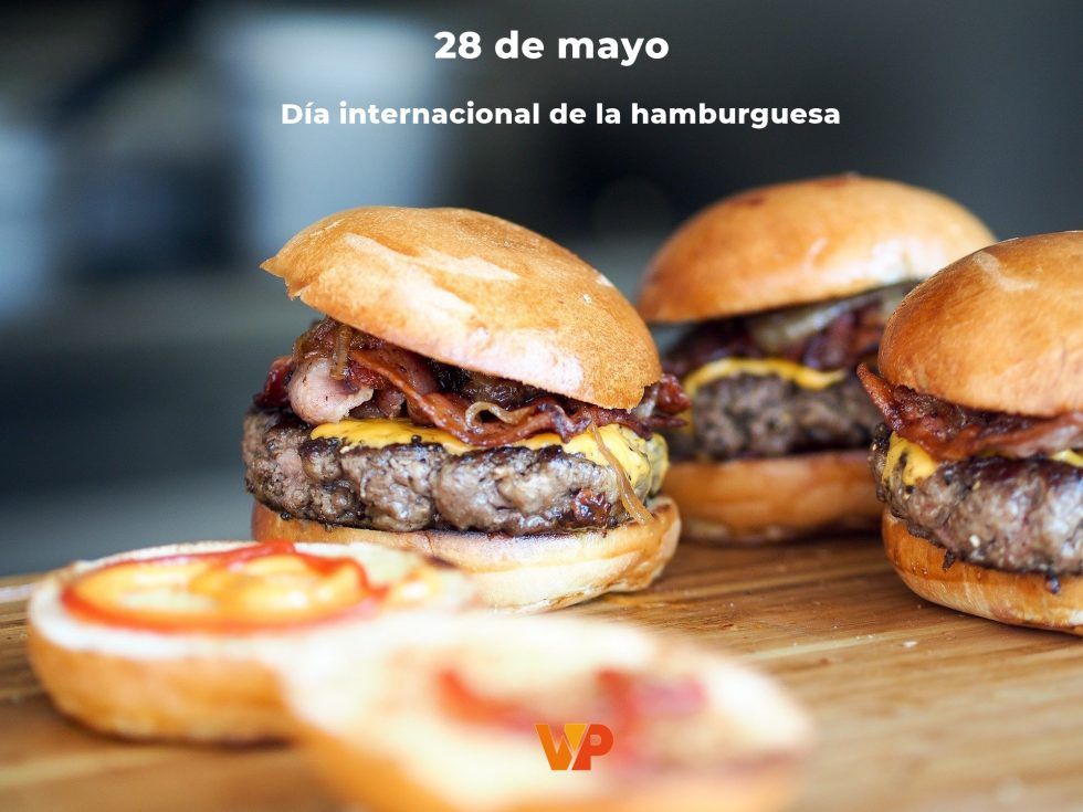 28 de mayo día internacional de la hamburguesa VyP Viajar y Pasear